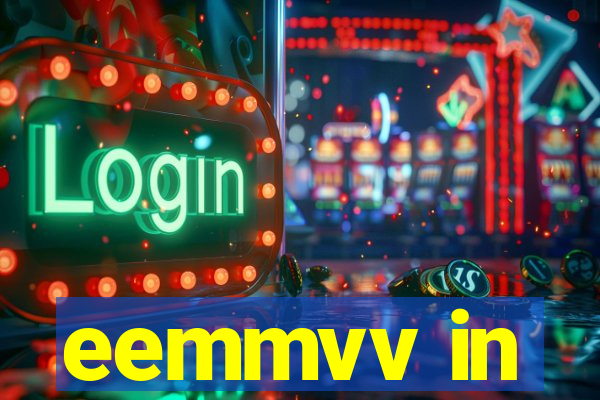 eemmvv in